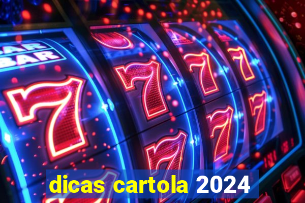 dicas cartola 2024